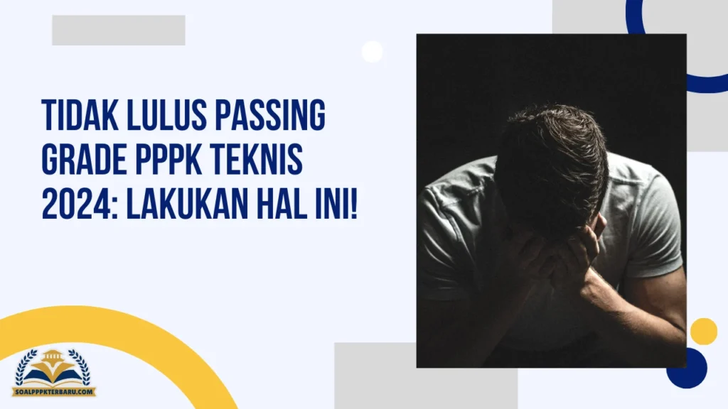 Tidak Lulus Passing Grade PPPK Teknis 2024