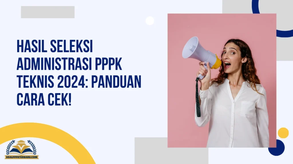 Hasil Seleksi Administrasi PPPK Teknis 2024