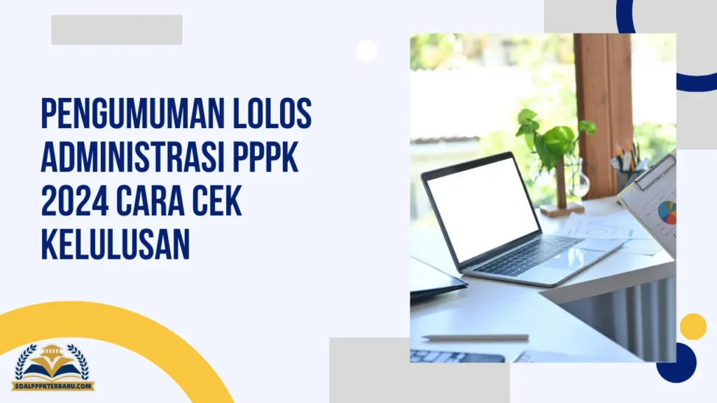 Pengumuman Lolos Administrasi PPPK 2024