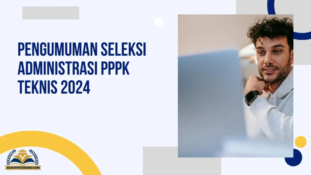 Pengumuman Seleksi Administrasi PPPK Teknis 2024