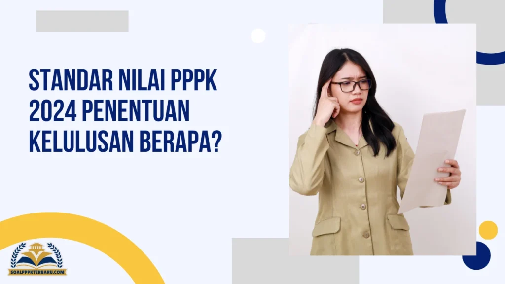 Standar Nilai PPPK 2024 Penentuan Kelulusan