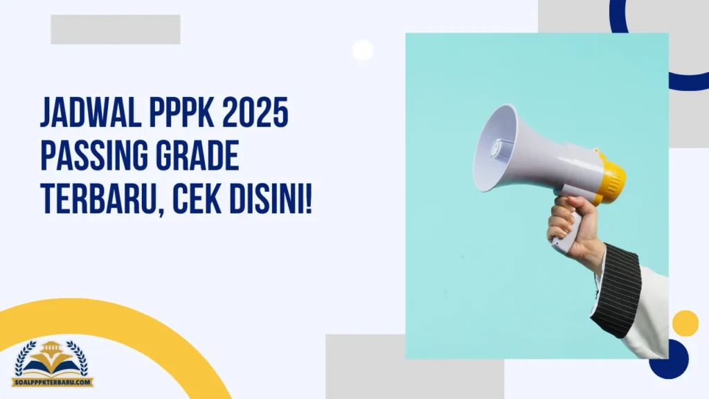 Jadwal PPPK 2025 Passing Grade Terbaru, Cek Disini!