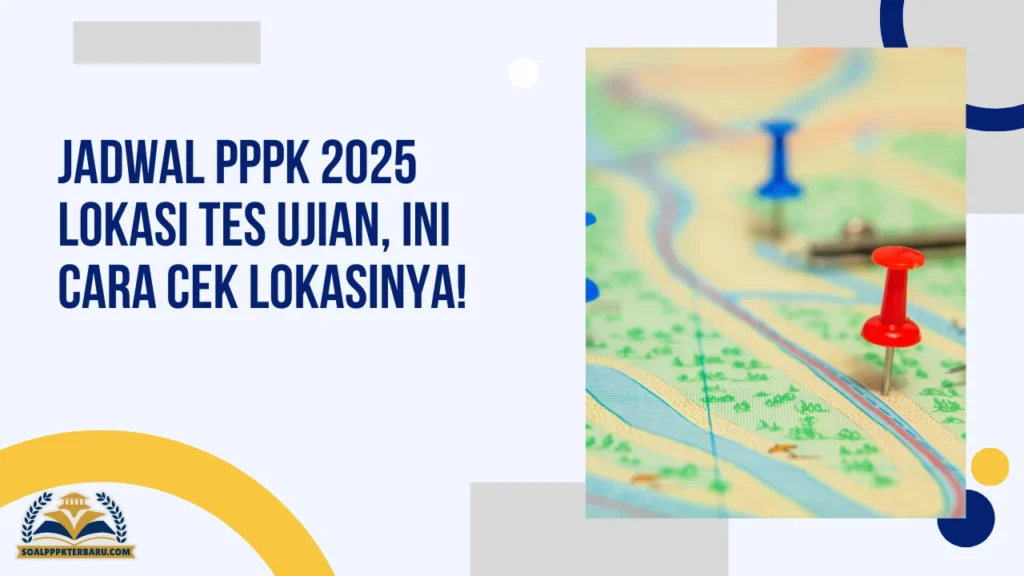 Jadwal PPPK 2025 Lokasi Tes Ujian, Ini Cara Cek Lokasinya!