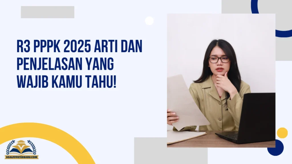 R3 PPPK 2025 Arti dan Penjelasan