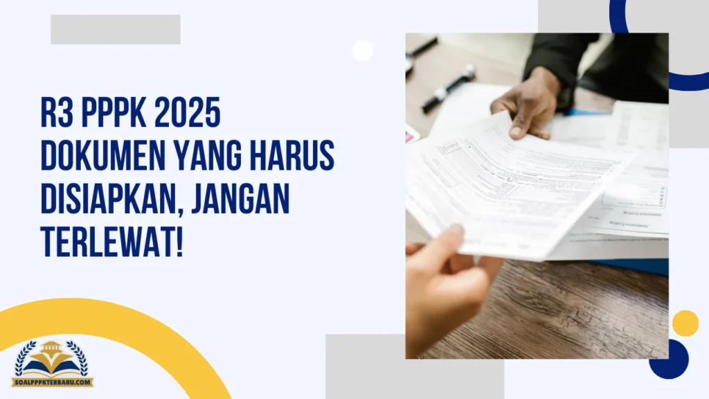 R3 PPPK 2025 Dokumen yang Harus Disiapkan