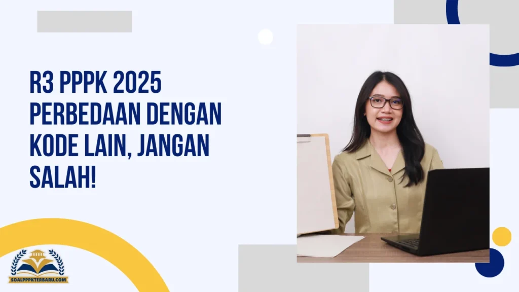 R3 PPPK 2025 Perbedaan dengan Kode Lain