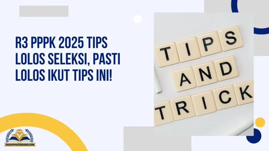 R3 PPPK 2025 Tips Lolos Seleksi