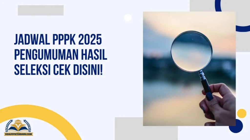 Jadwal PPPK 2025 Pengumuman Hasil Seleksi