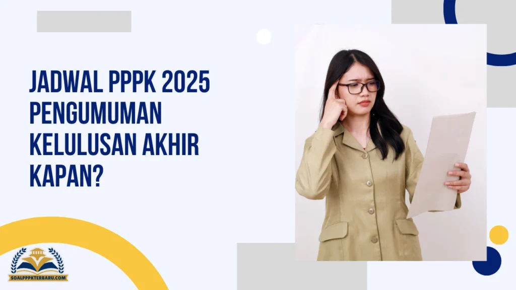 Jadwal PPPK 2025 Pengumuman Kelulusan Akhir