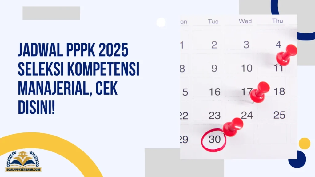 Jadwal PPPK 2025 Seleksi Kompetensi Manajerial, Cek Disini!