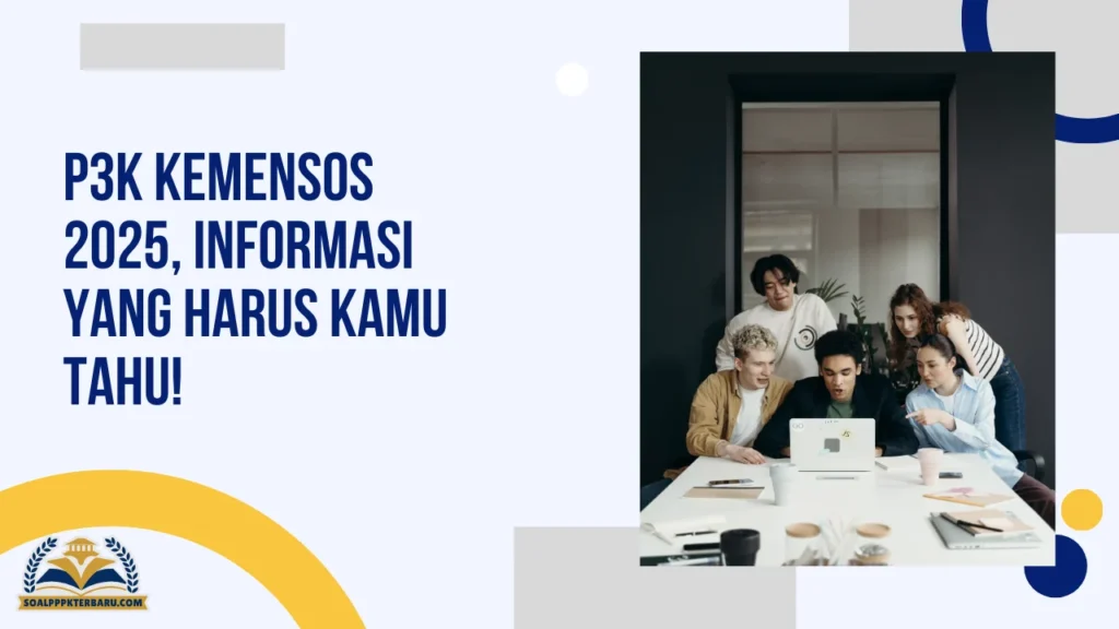 P3K Kemensos 2025, Informasi yang Harus Kamu Tahu!