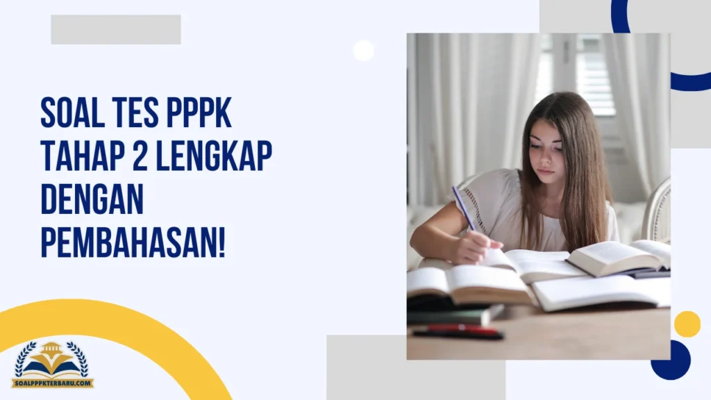 Soal Tes PPPK Tahap 2 Lengkap dengan Pembahasan!
