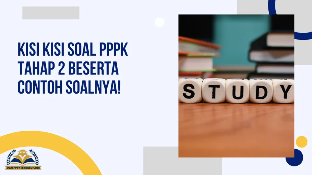 Kisi Kisi Soal PPPK Tahap 2 Beserta Contoh Soalnya!