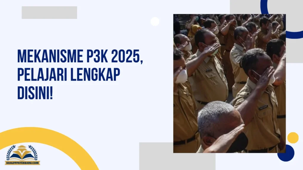 Mekanisme P3K 2025, Pelajari Lengkap Disini!