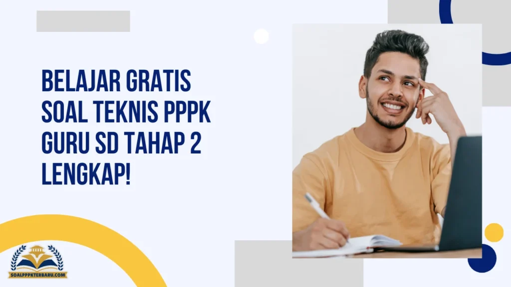Belajar Gratis Soal Teknis PPPK Guru SD Tahap 2 Lengkap!