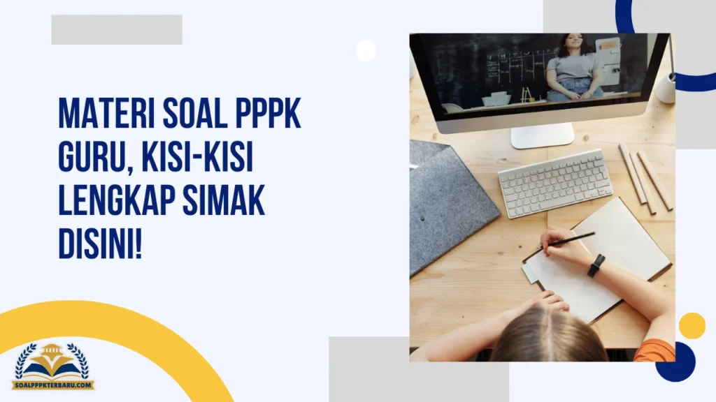 Materi Soal PPPK Guru, Kisi-Kisi Lengkap Simak Disini!