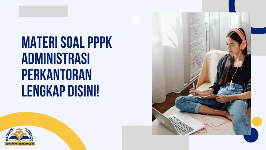 Materi Soal PPPK Administrasi Perkantoran Lengkap Disini!