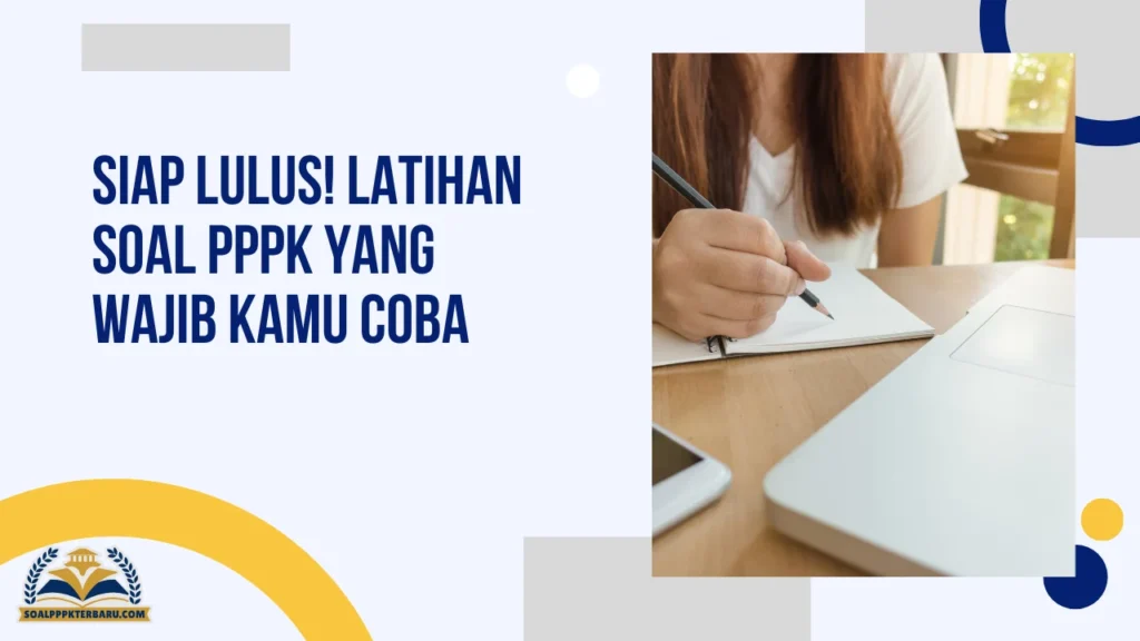 Siap Lulus! Latihan Soal PPPK yang Wajib Kamu Coba
