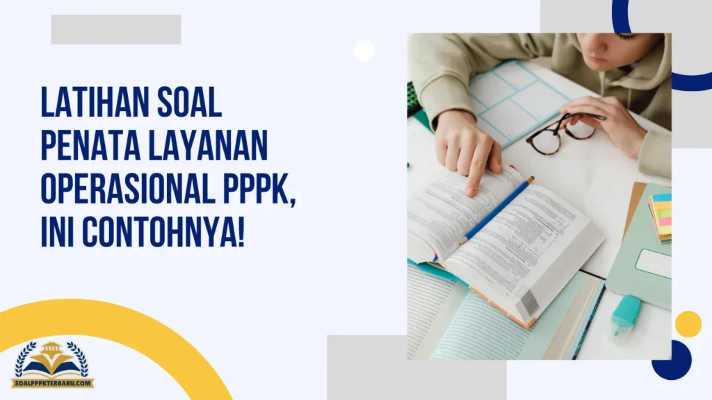 Latihan Soal Penata Layanan Operasional PPPK, Ini Contohnya!
