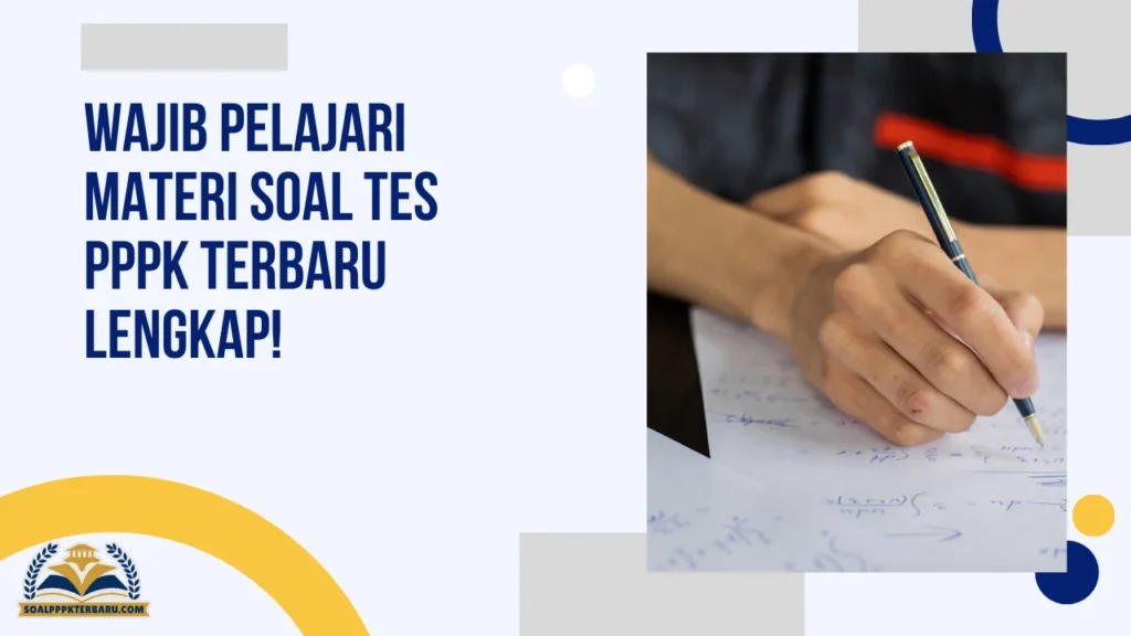 Wajib Pelajari Materi Soal Tes PPPK Terbaru Lengkap!