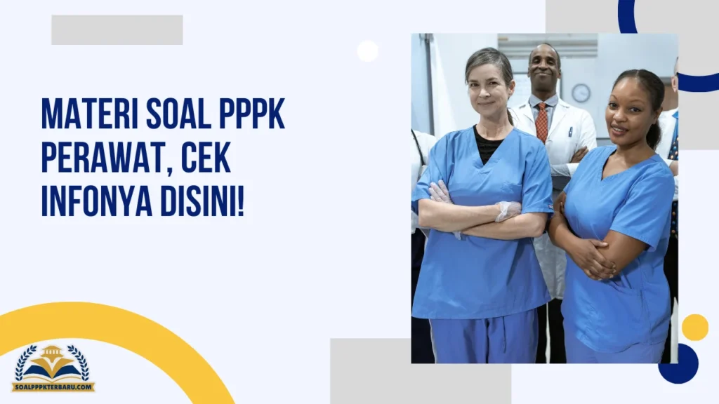 Materi Soal PPPK Perawat, Cek Infonya Disini!