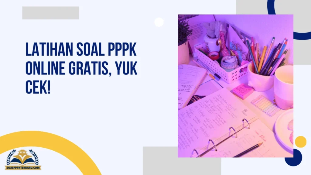 Latihan Soal PPPK Online Gratis, Yuk Cek!
