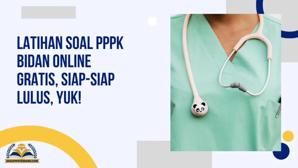 Latihan Soal PPPK Bidan Online Gratis, Siap-Siap Lulus, Yuk!