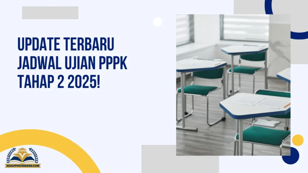 Update Terbaru Jadwal Ujian PPPK Tahap 2 2025!