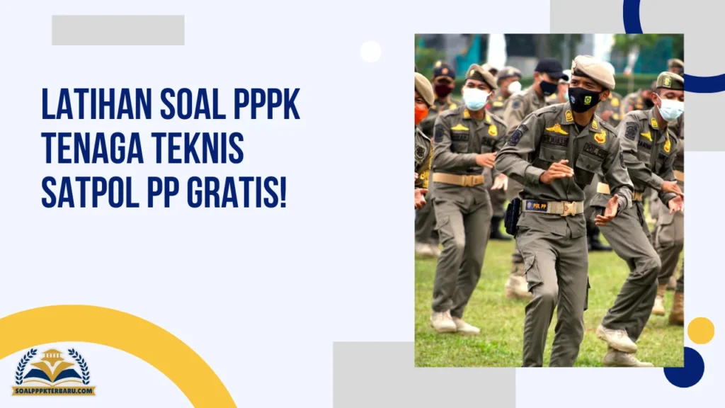 Latihan Soal PPPK Tenaga Teknis Satpol PP Gratis!