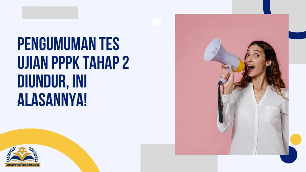 Pengumuman Tes Ujian PPPK Tahap 2 Diundur, Ini Alasannya!