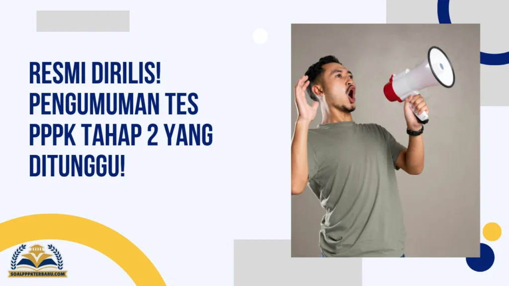 Resmi Dirilis! Pengumuman Tes PPPK Tahap 2 yang Ditunggu!